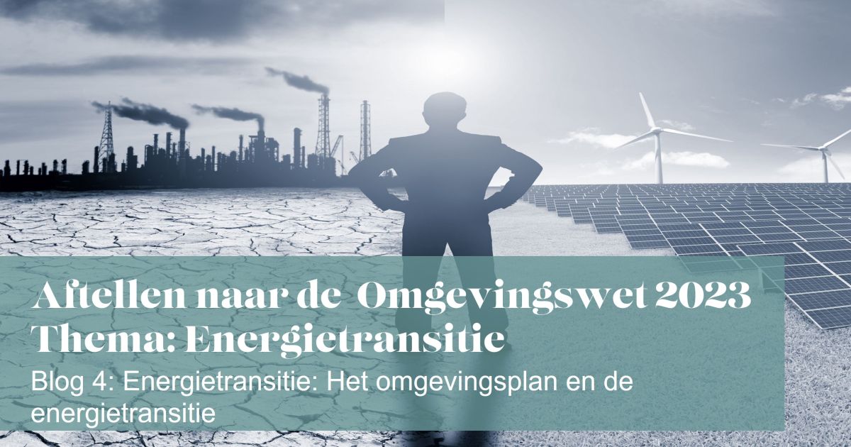 Energietransitie: Het Omgevingsplan En De Energietransitie | Van ...